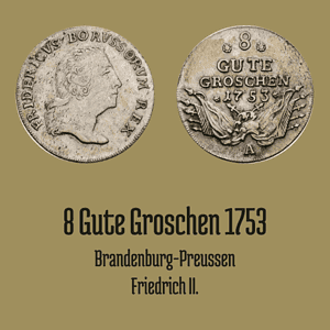 8 Gute Groschen 1753