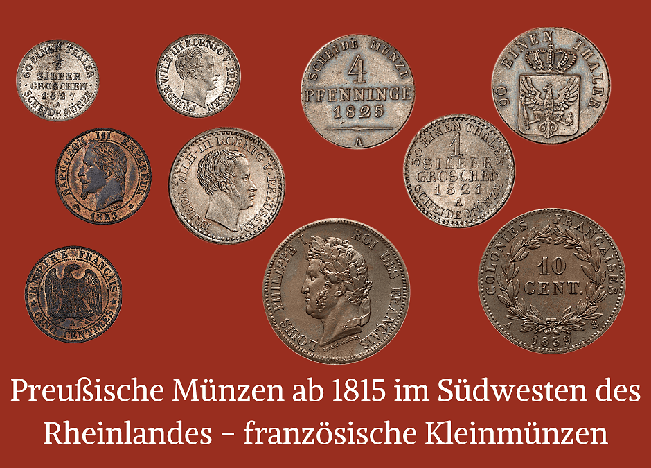 Preußische Münzen ab 1815 im Südwesten des Rheinlandes