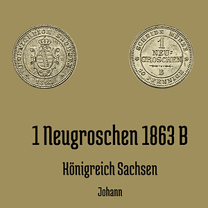 1 Neugroschen 1863 B Sachsen Johann I.